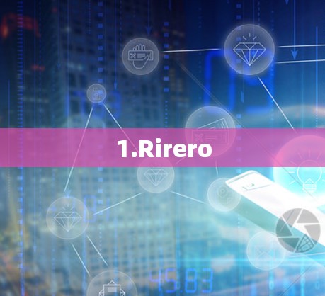 1.Rirero