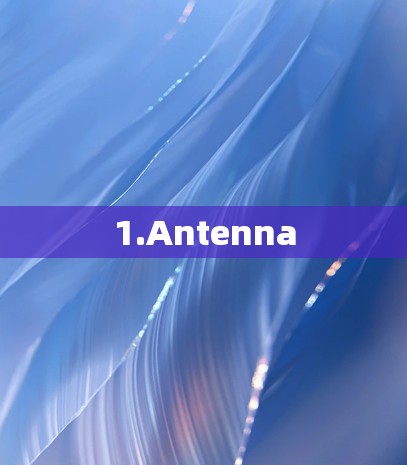 1.Antenna