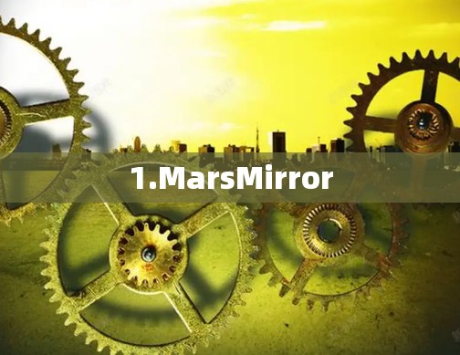 1.MarsMirror