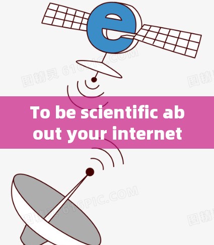 To be scientific about your internet usage,follow this organized approach: